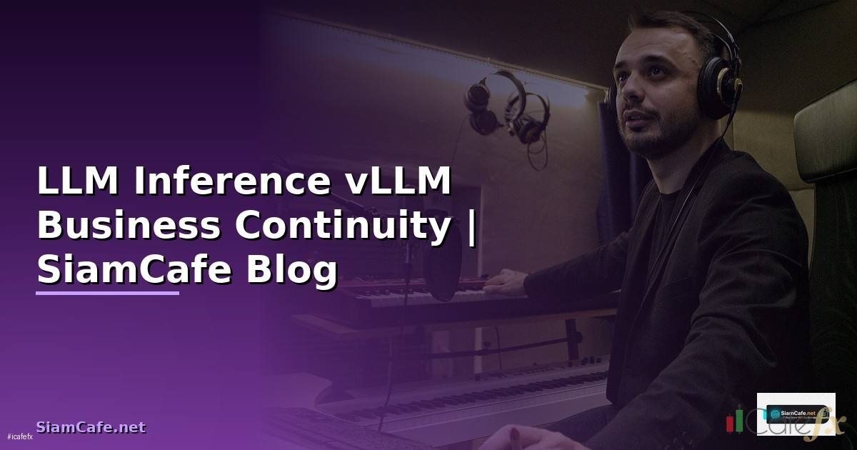 LLM Inference vLLM Business Continuity