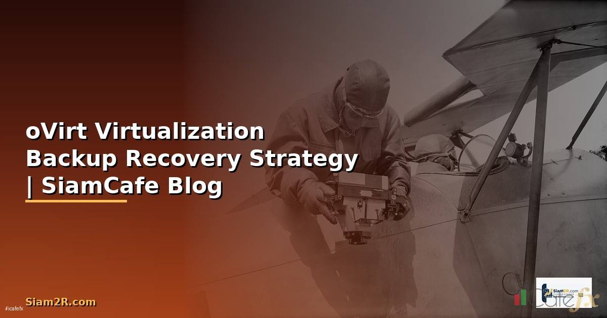 oVirt Virtualization Backup Recovery Strategy
