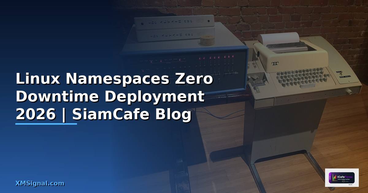 Linux Namespaces Zero Downtime Deployment