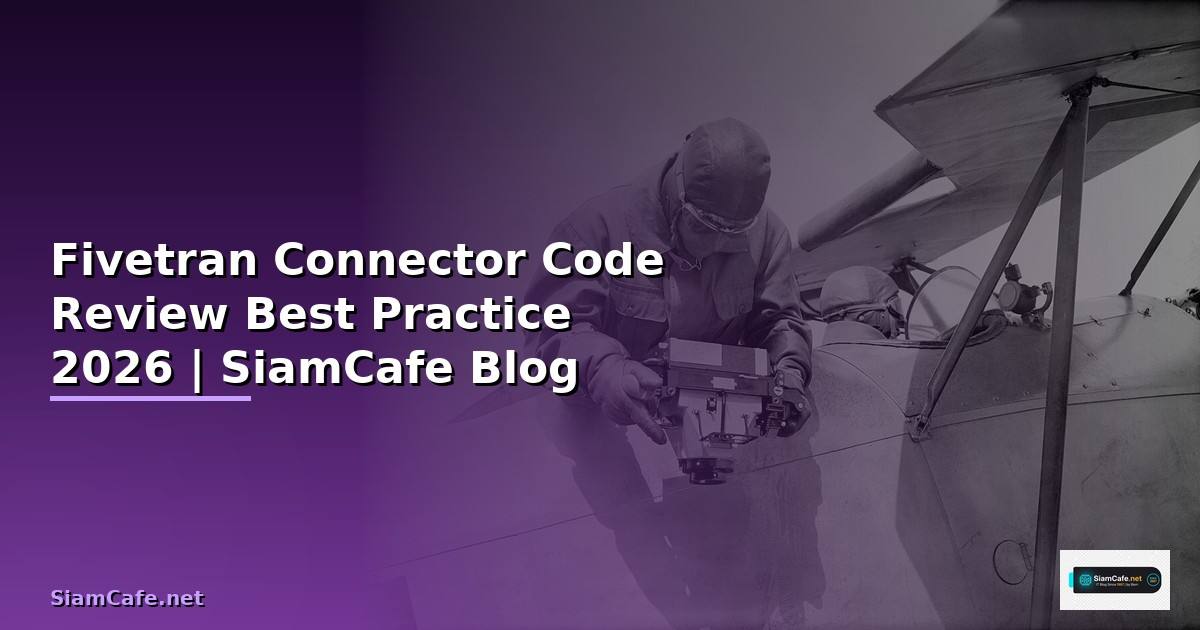 Fivetran Connector Code Review Best Practice