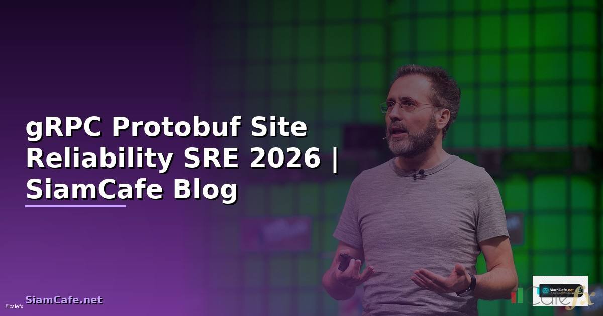 gRPC Protobuf Site Reliability SRE