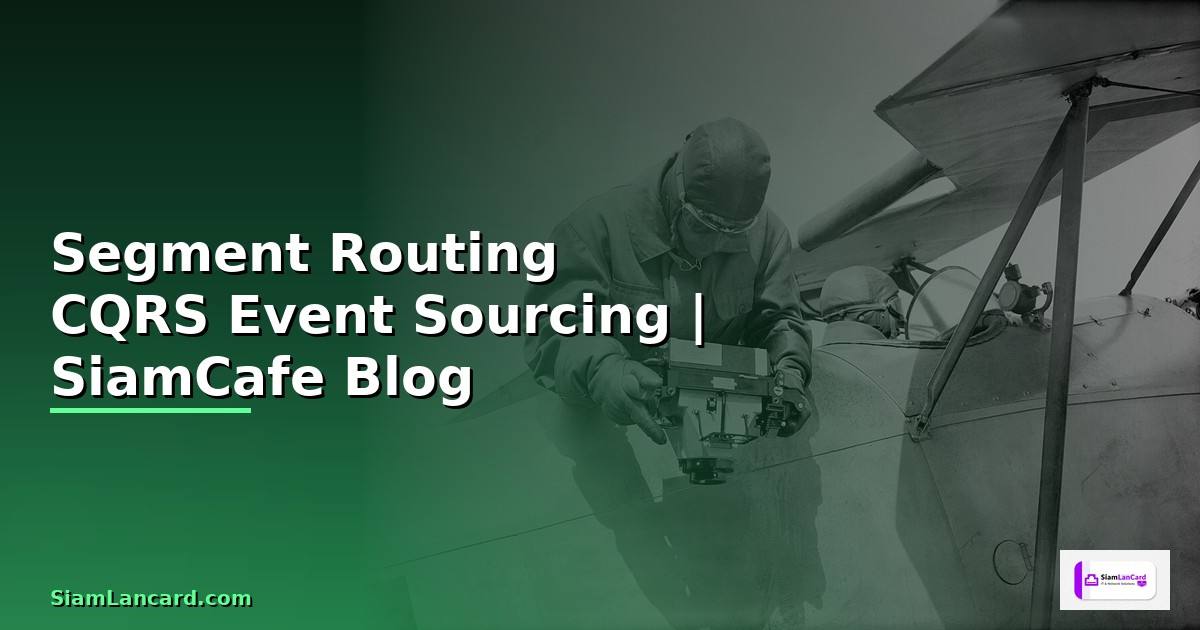 Segment Routing CQRS Event Sourcing