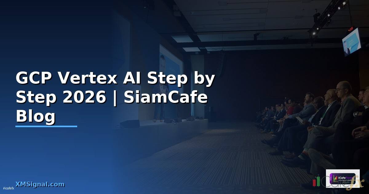 GCP Vertex AI สำหรับมือใหม่ Step by Step