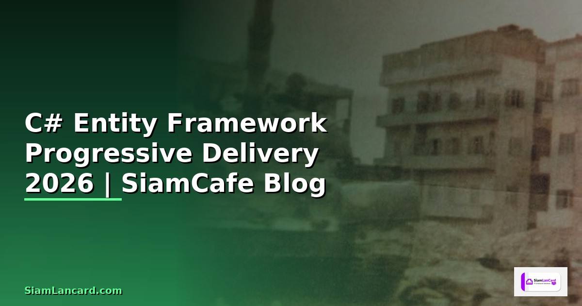C# Entity Framework Progressive Delivery