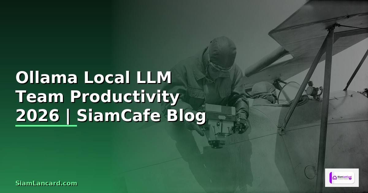 Ollama Local LLM Team Productivity —