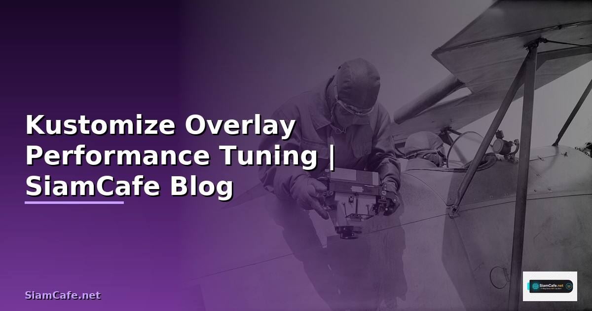 Kustomize Overlay Performance Tuning