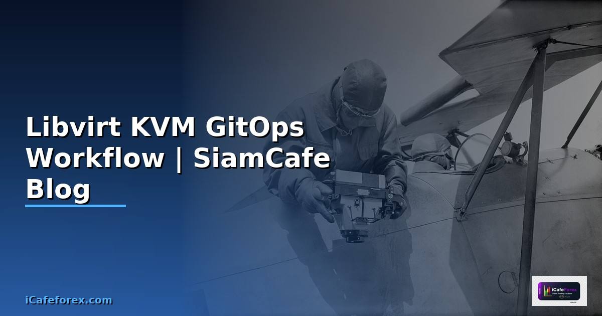 Libvirt KVM GitOps Workflow
