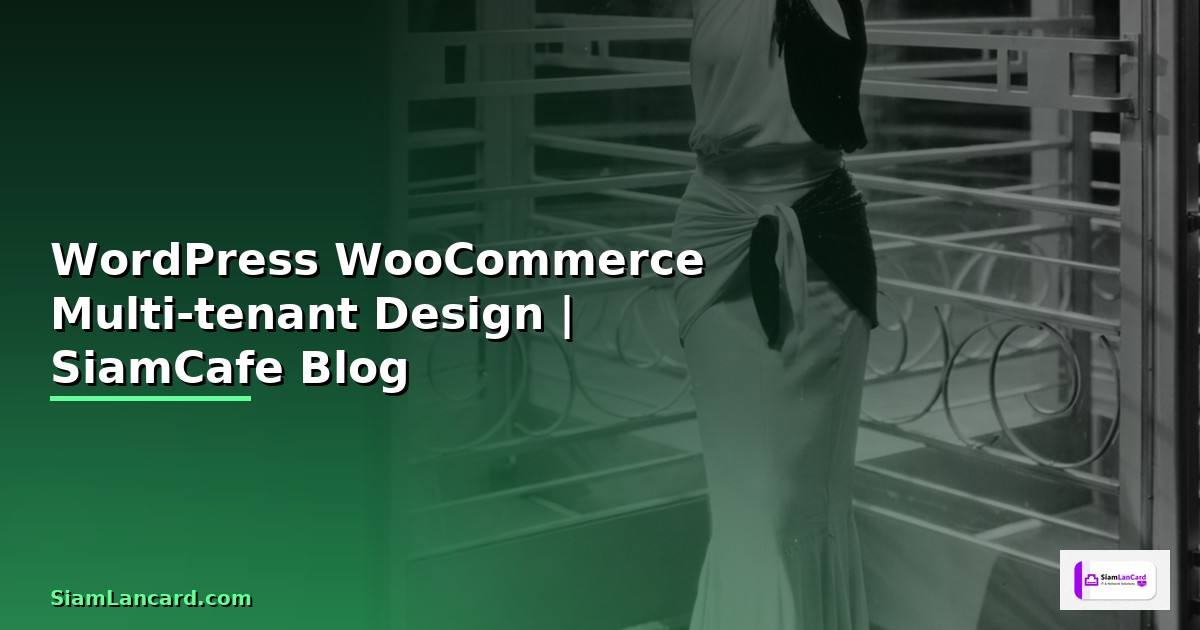 WordPress WooCommerce Multi-tenant Design
