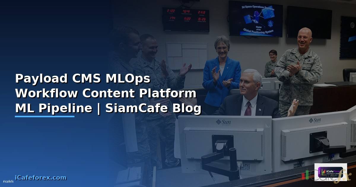 Payload CMS กับ MLOps Workflow — วิธีสร้าง