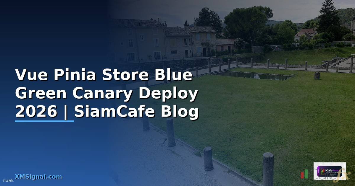 Vue Pinia Store Blue Green Canary Deploy