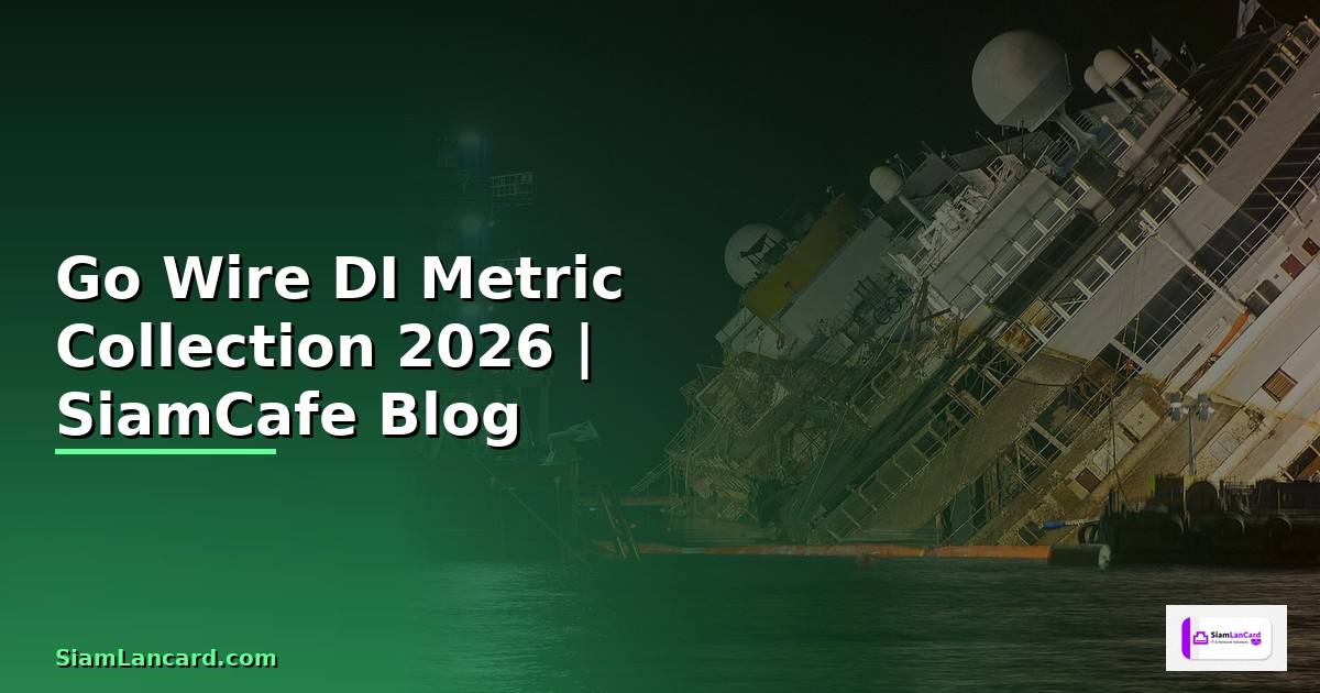 Go Wire DI Metric Collection