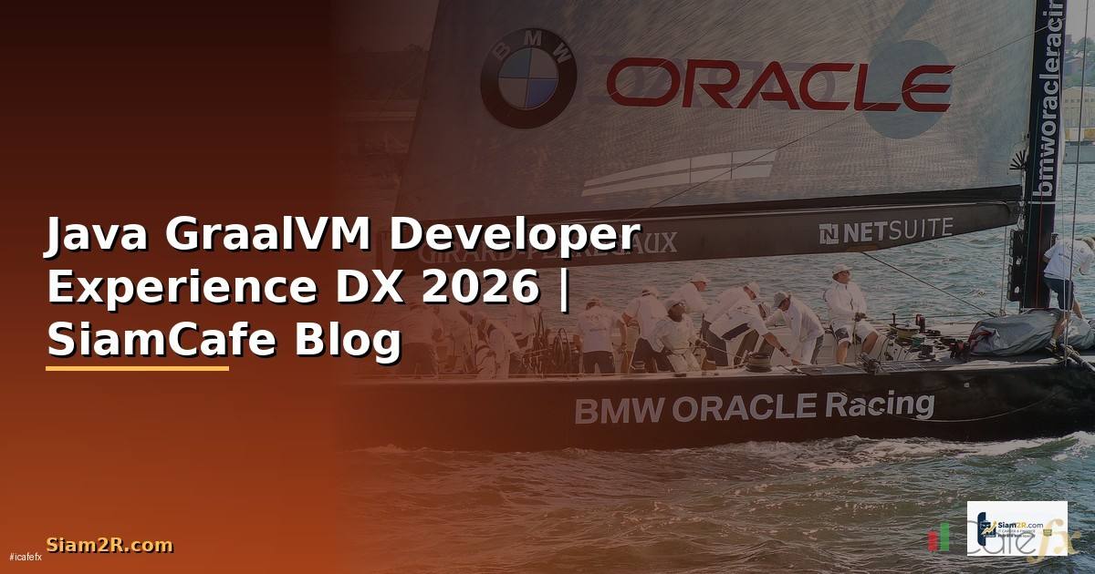 Java GraalVM Developer Experience DX