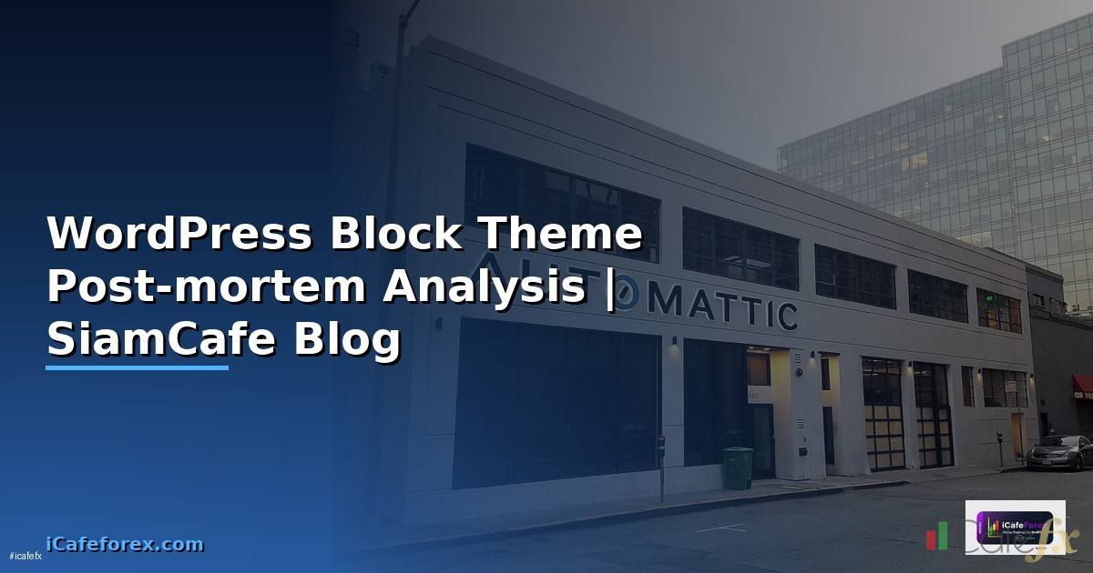 WordPress Block Theme Post-mortem Analysis