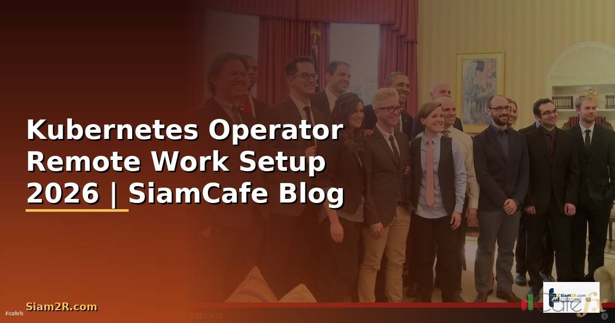 Kubernetes Operator Remote Work Setup