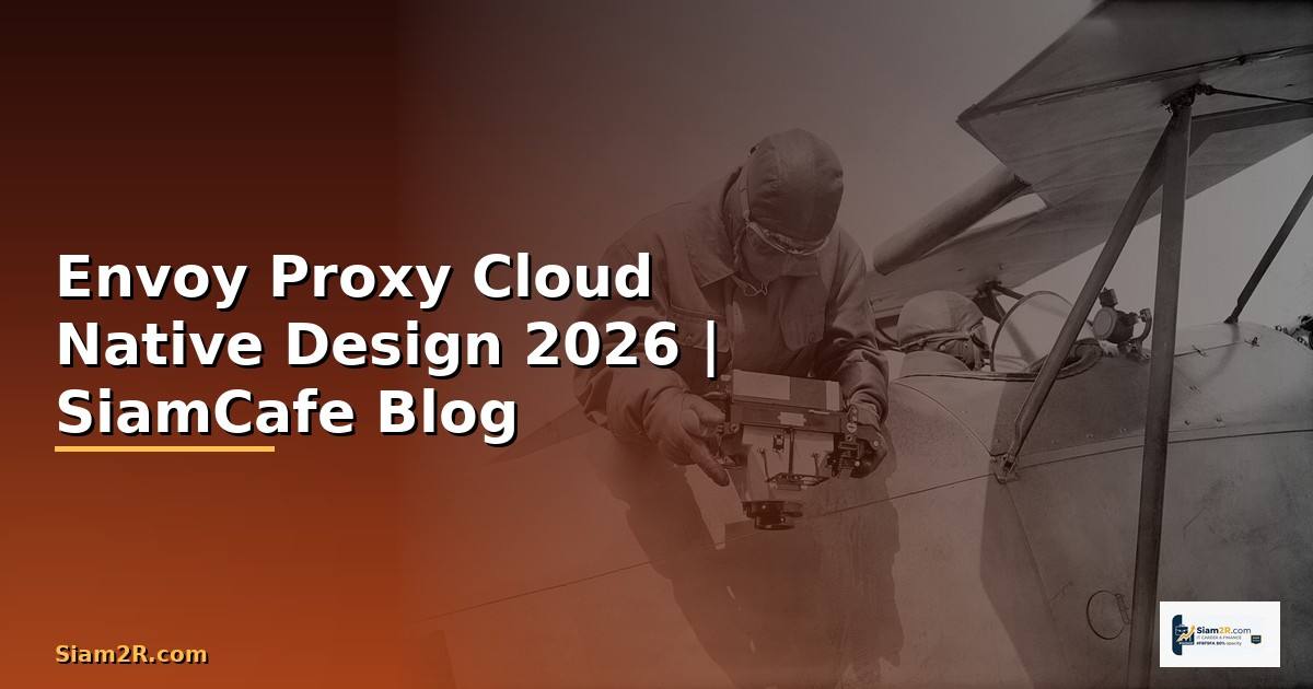 Envoy Proxy Cloud Native Design