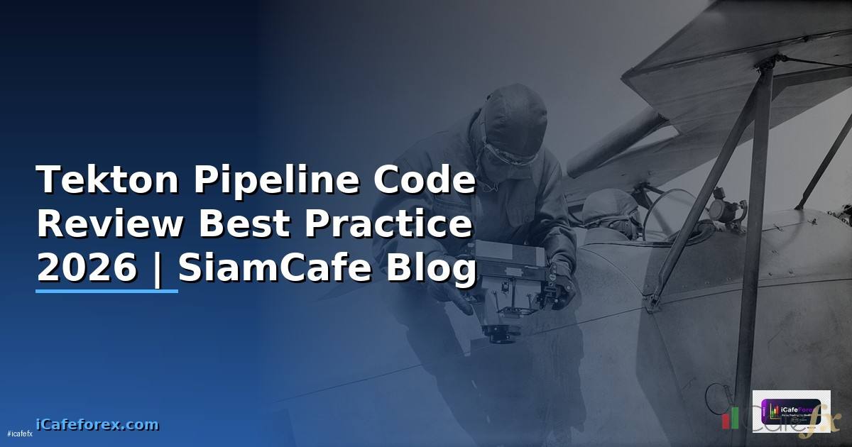 Tekton Pipeline Code Review Best Practice