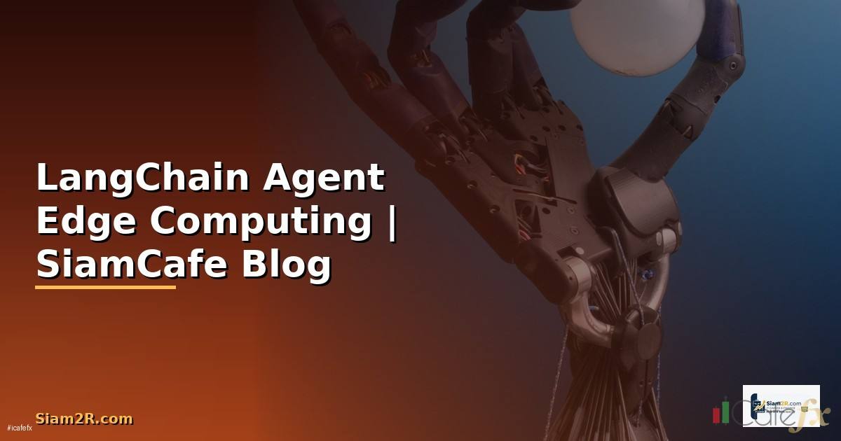 LangChain Agent Edge Computing