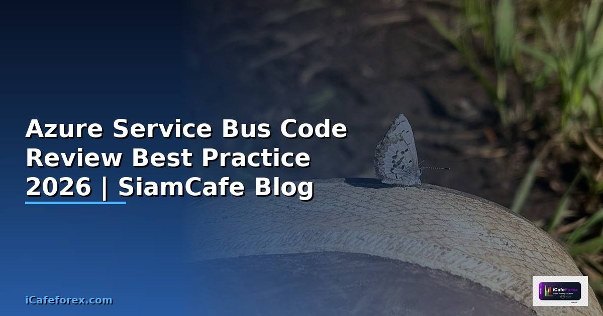Azure Service Bus Code Review Best Practice