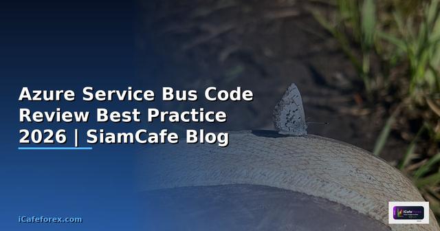 Azure Service Bus Code Review Best Practice