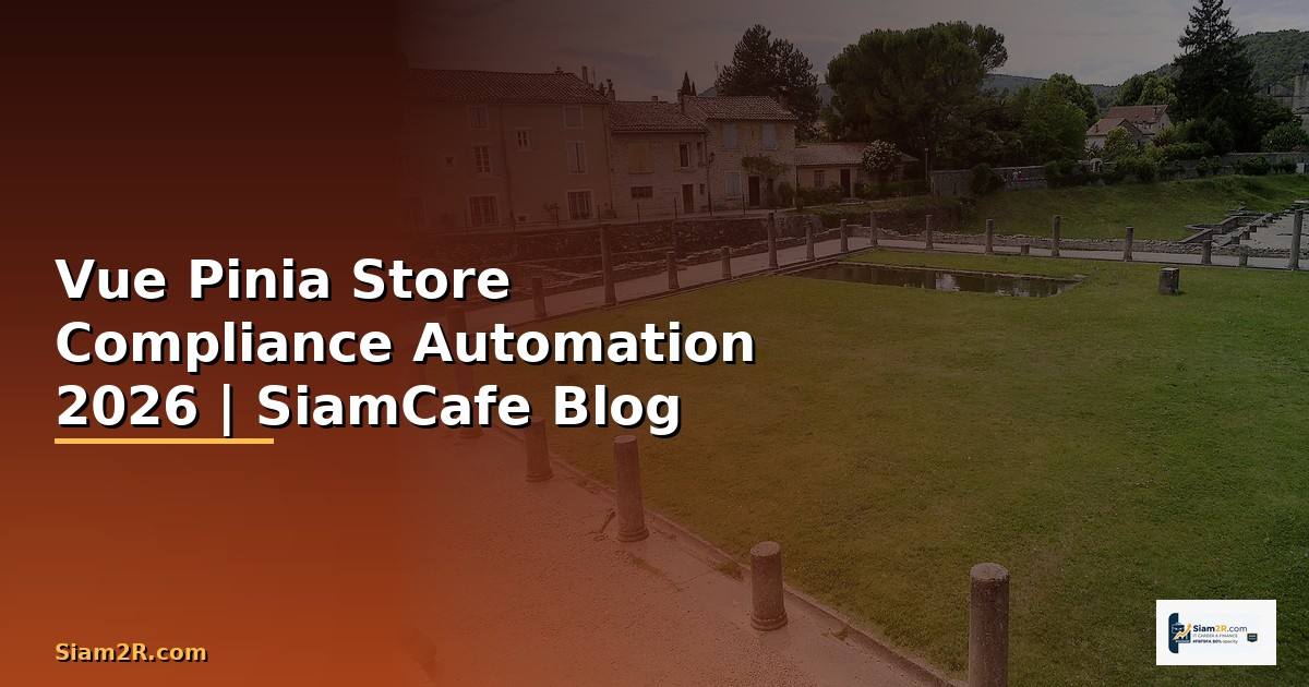 Vue Pinia Store Compliance Automation
