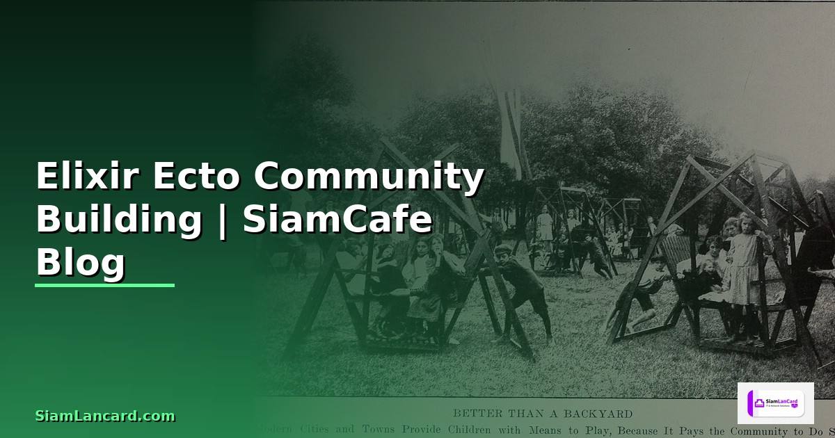 Elixir Ecto Community Building