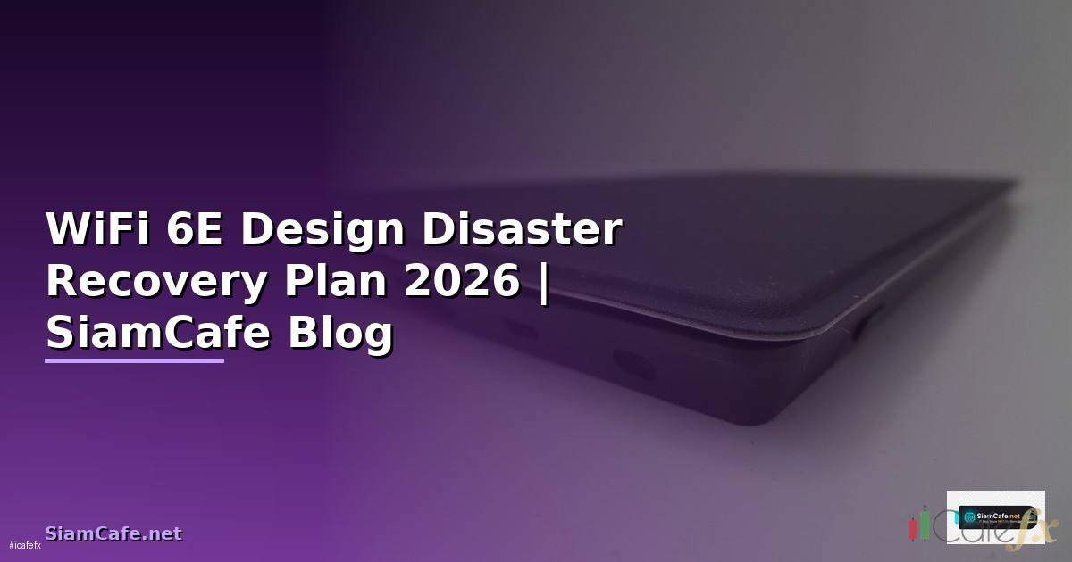 WiFi 6E Design Disaster Recovery Plan
