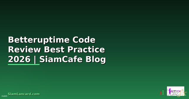 Betteruptime Code Review Best Practice