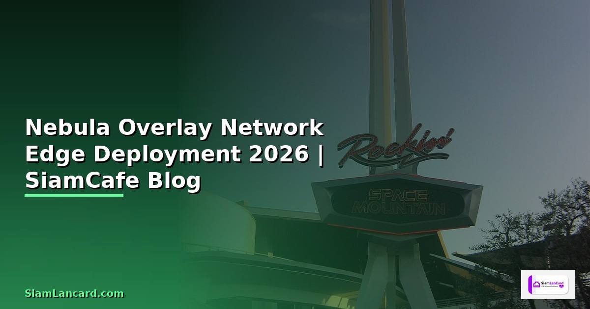 Nebula Overlay Network Edge Deployment