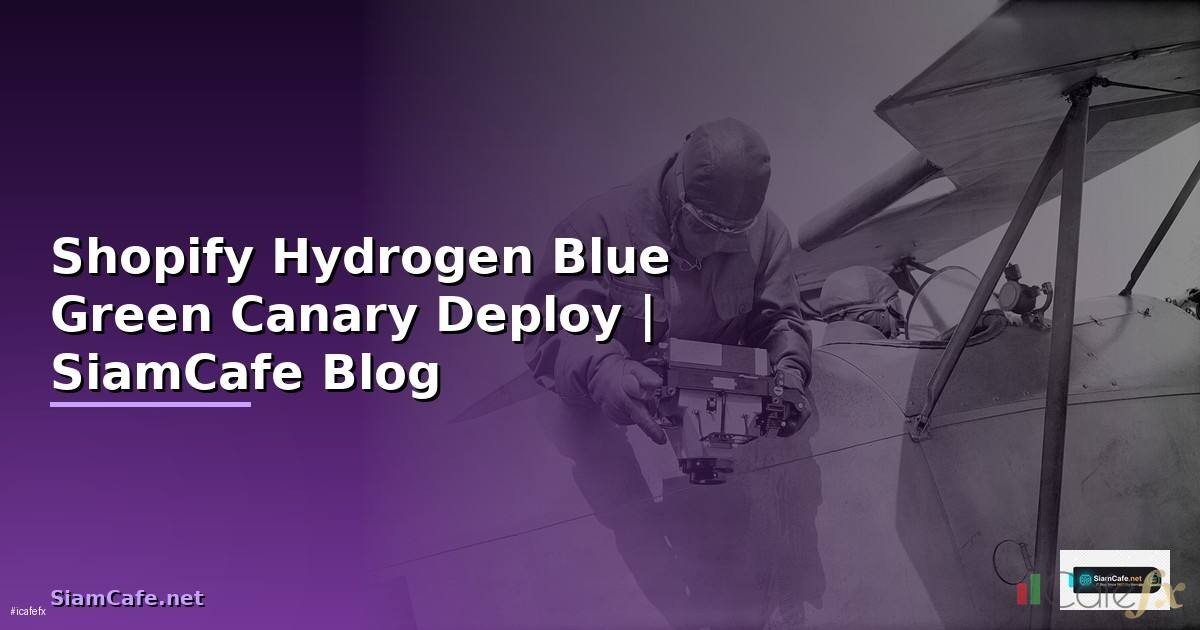 Shopify Hydrogen Blue Green Canary Deploy
