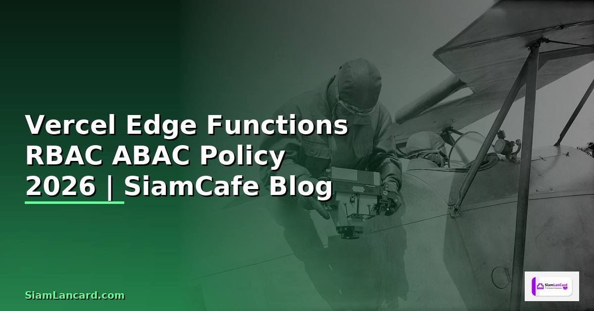 Vercel Edge Functions RBAC ABAC Policy