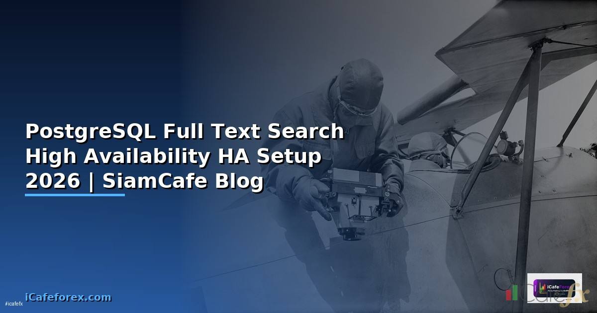 PostgreSQL Full Text Search High Availability HA