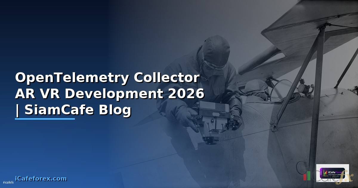 OpenTelemetry Collector AR VR Development