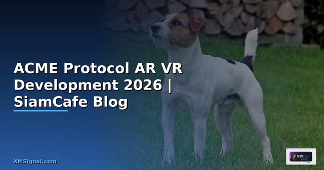 ACME Protocol AR VR Development