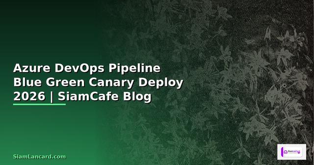 Azure DevOps Pipeline Blue Green Canary Deploy
