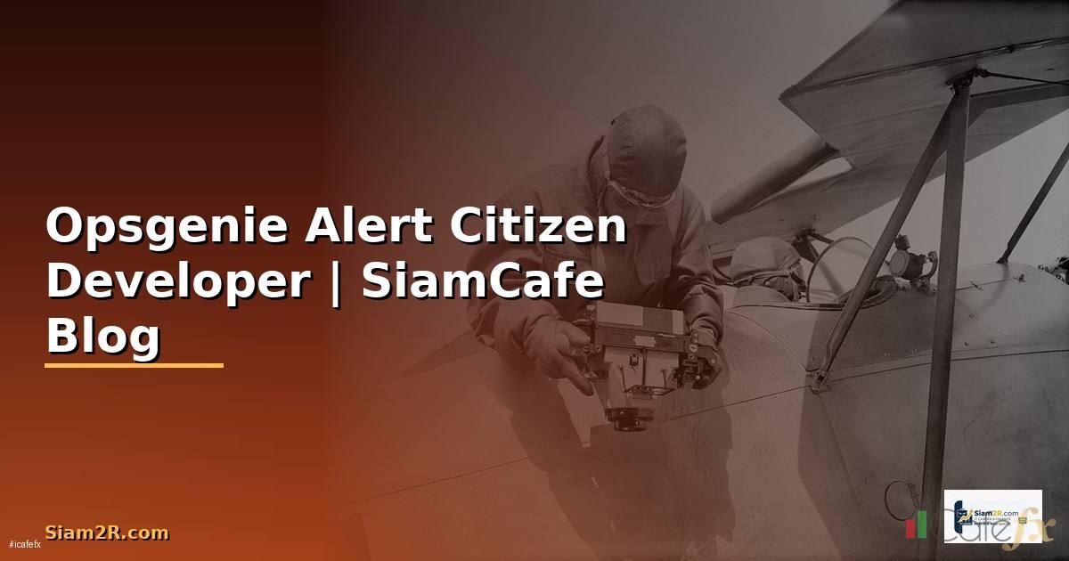 Opsgenie Alert Citizen Developer