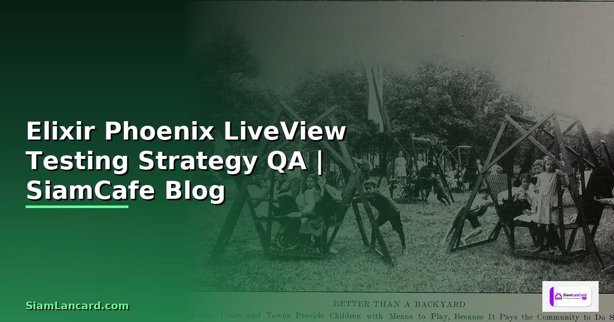 Elixir Phoenix LiveView Testing Strategy QA