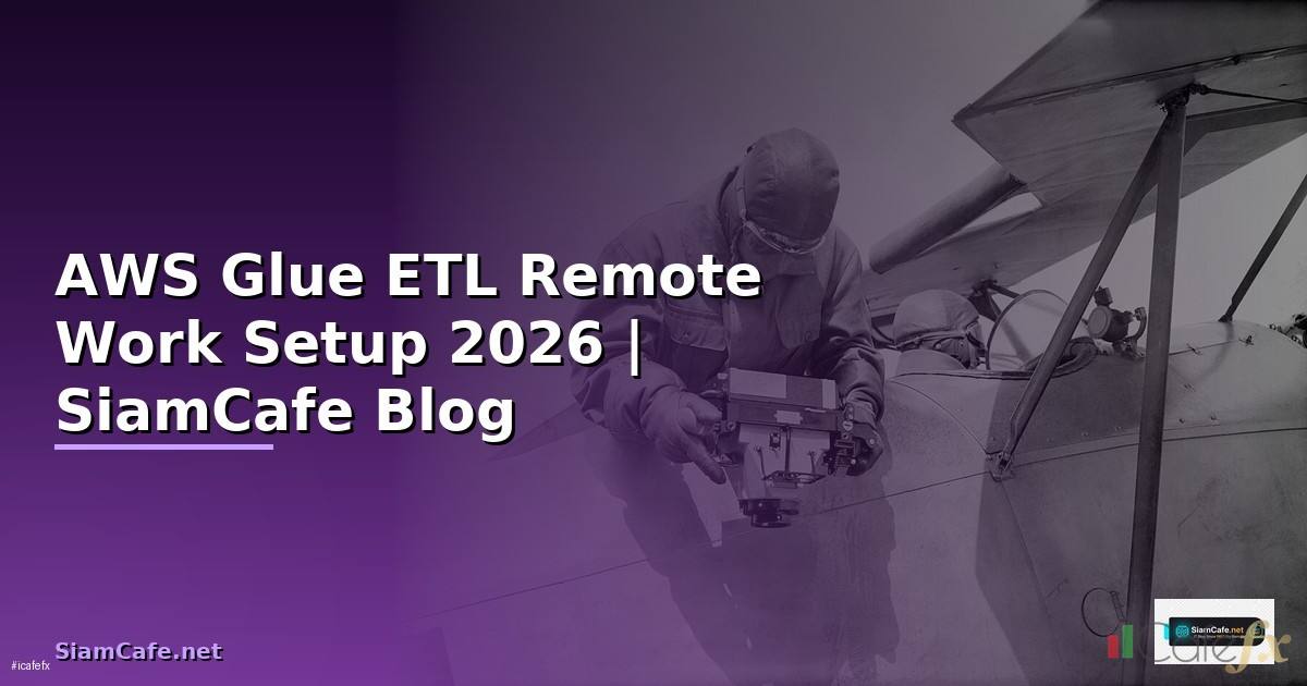 AWS Glue ETL Remote Work Setup