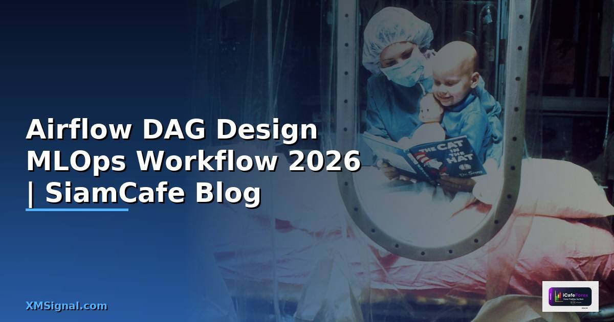 Airflow DAG Design MLOps Workflow