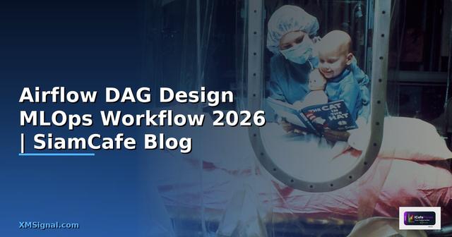 Airflow DAG Design MLOps Workflow