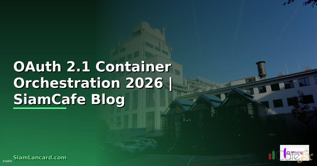 OAuth 2.1 Container Orchestration