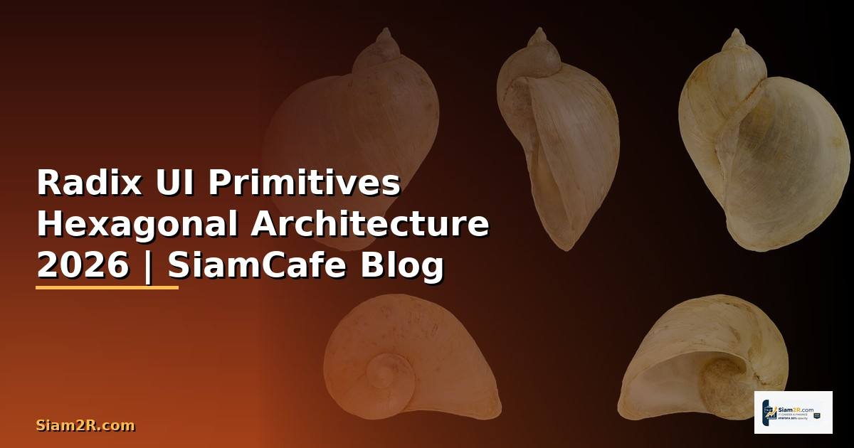 Radix UI Primitives Hexagonal Architecture