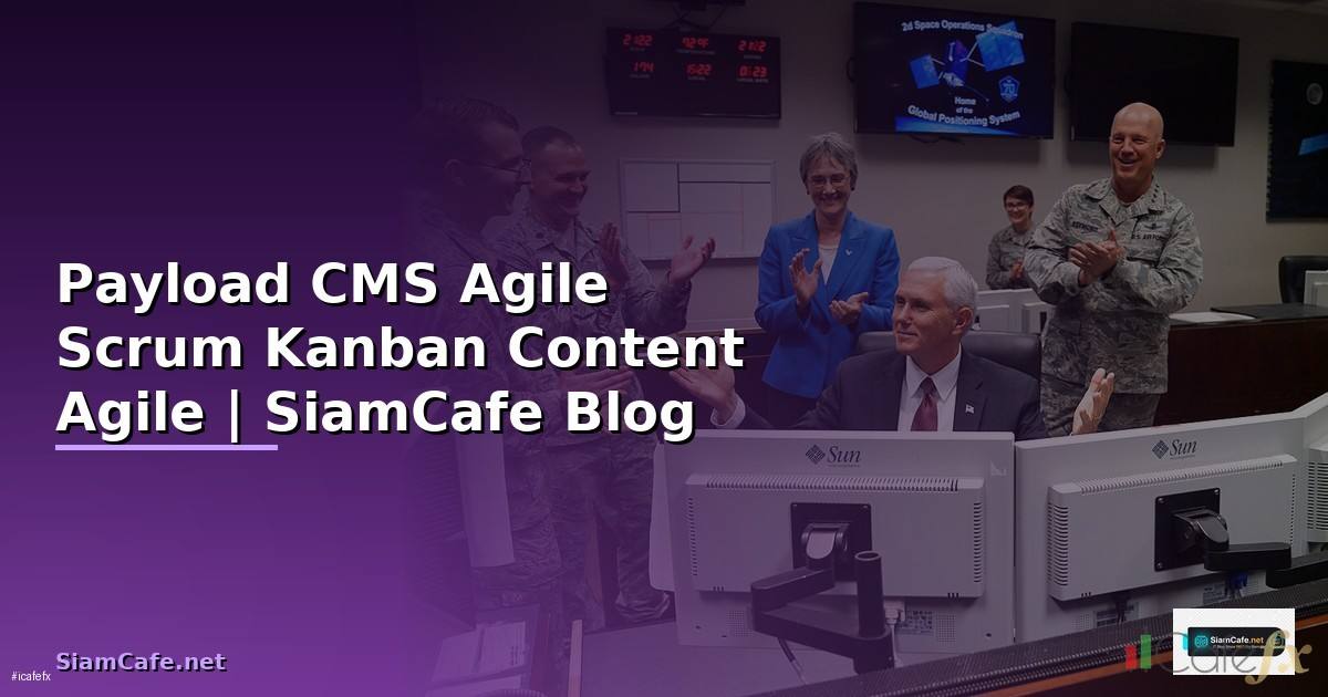 Payload CMS Agile Scrum Kanban — จัดการ Content