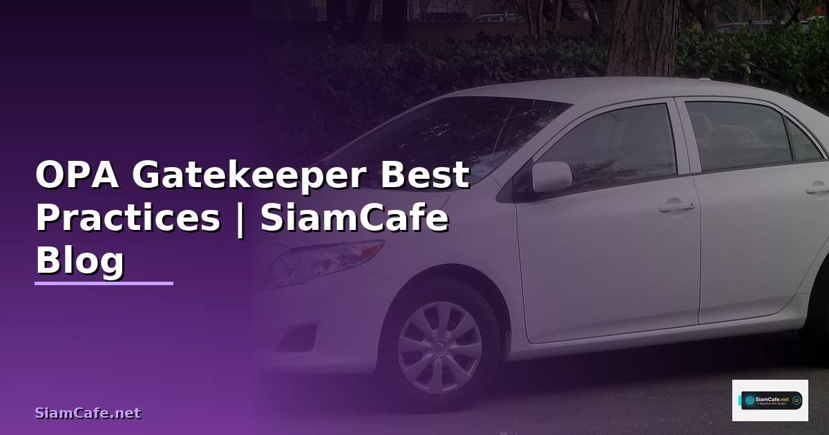OPA Gatekeeper Best Practices ที่ต้องรู้