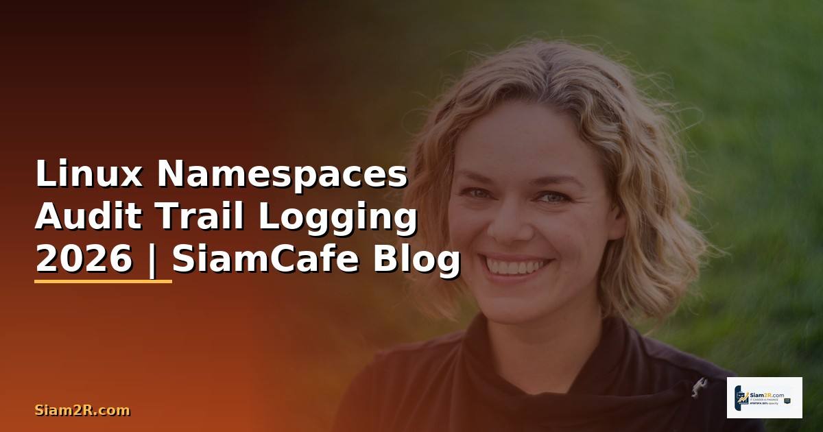 Linux Namespaces Audit Trail Logging