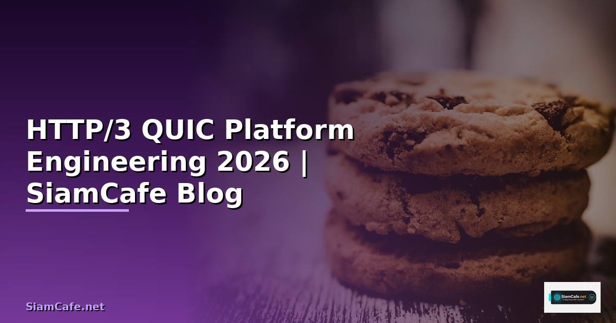 HTTP/3 QUIC Platform Engineering