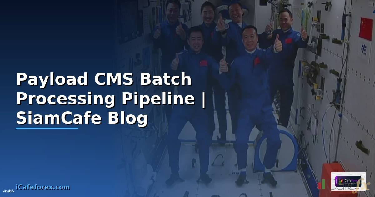 Payload CMS Batch Processing Pipeline
