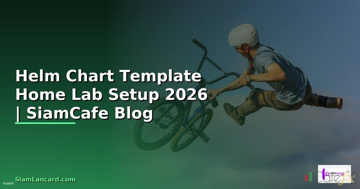 Helm Chart Template Home Lab Setup