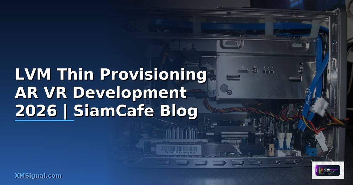 LVM Thin Provisioning AR VR Development