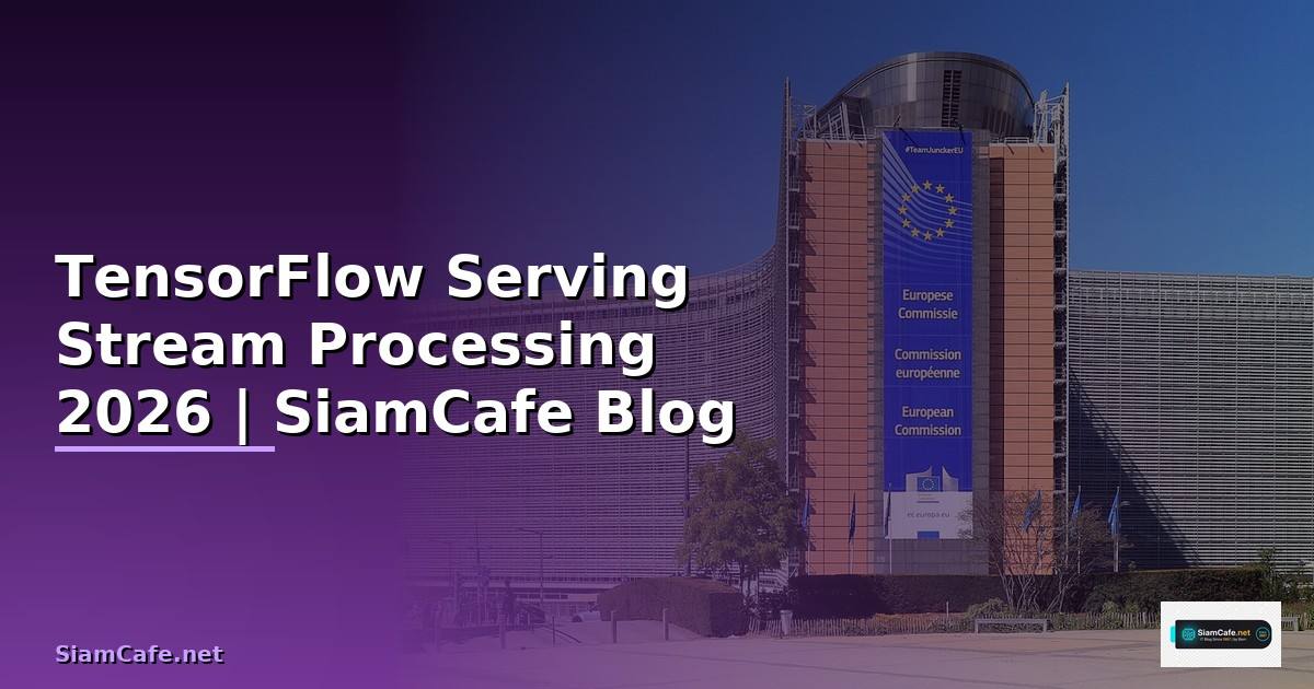 TensorFlow Serving Stream Processing