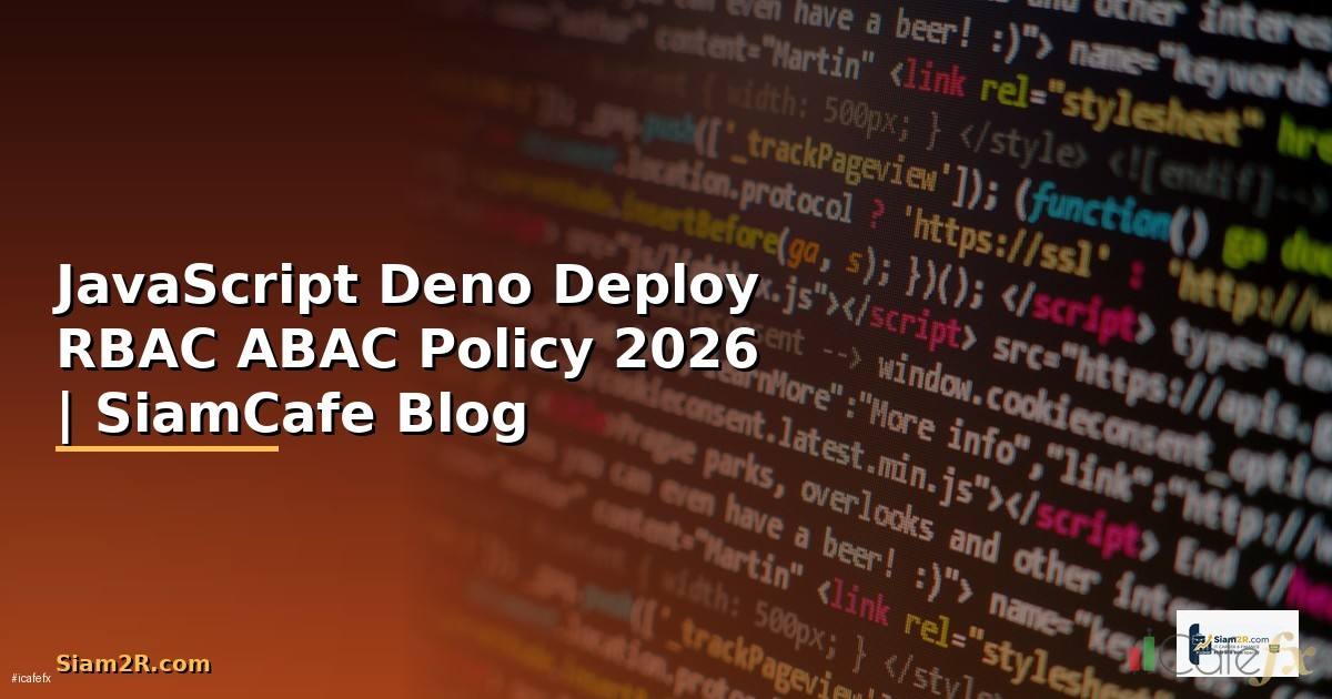 JavaScript Deno Deploy RBAC ABAC Policy